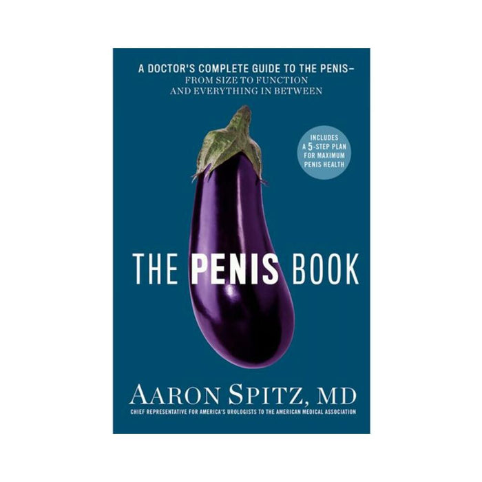 The Penis Book: Doctor's Complete Guide To The Penis