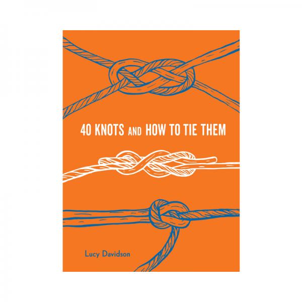 40 Knots And How To Tie Them